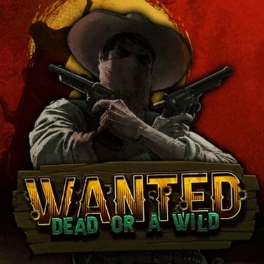 Wanted Dead or a Wild Wanted Dead or a Wild